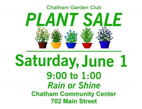 Chatham Garden Club Plant Sale on June 1st at the Community Center 9 a.m. to 1 p.m.