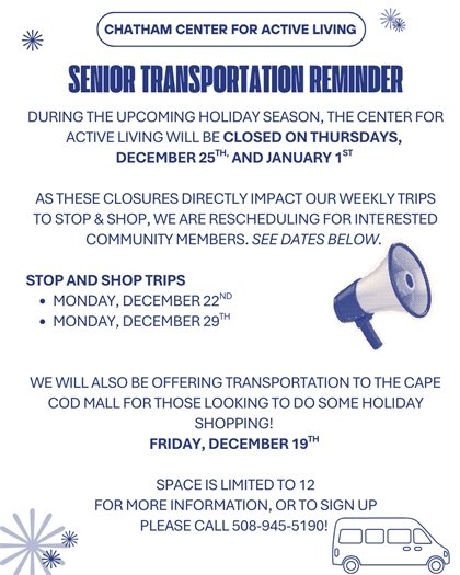 Senior transportation schedule for holiday weeks. Call 508-945-5190 for information.