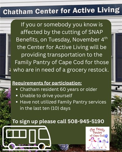 The Center for Active Living is providing transportation to the Family Pantry on Tuesday, November 4. Call 508-945-5190 for information