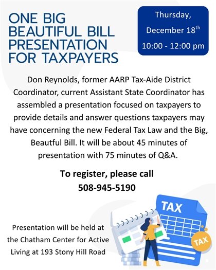 Presentation for taxpayers on new Federal tax laws at the Center for Active Living on December 18th beginning at 10 a.m. Call 508-945-5190 for more information